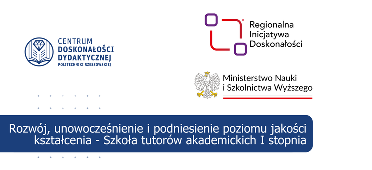 Rozwój, unowocześnienie i podniesienie poziomu jakości kształcenia - Szkoła tutorów akademickich I stopnia
